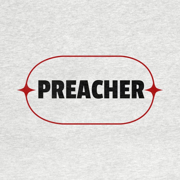 Preacher | Christian by All Things Gospel